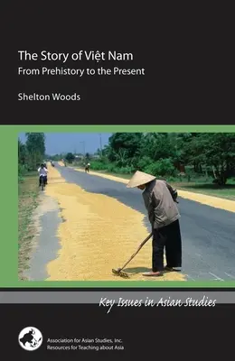 Historia Wietnamu: Od prehistorii do współczesności - The Story of Viet Nam: From Prehistory to the Present