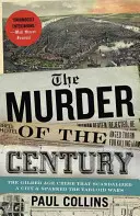 Morderstwo stulecia: Zbrodnia pozłacanego wieku, która skandalizowała miasto i wywołała wojny tabloidów - The Murder of the Century: The Gilded Age Crime That Scandalized a City and Sparked the Tabloid Wars