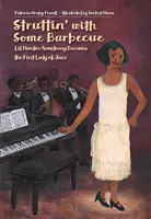 Struttin' with Some Barbecue: Lil Hardin Armstrong zostaje pierwszą damą jazzu - Struttin' with Some Barbecue: Lil Hardin Armstrong Becomes the First Lady of Jazz