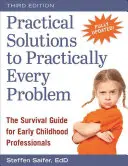 Praktyczne rozwiązania praktycznie każdego problemu: przewodnik przetrwania dla specjalistów wczesnego dzieciństwa - Practical Solutions to Practically Every Problem: The Survival Guide for Early Childhood Professionals