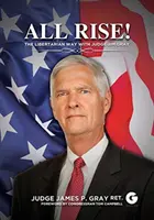 All Rise! Libertariańska droga z sędzią Jimem Grayem - All Rise!: The Libertarian Way with Judge Jim Gray