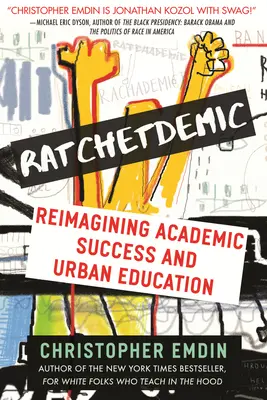 Ratchetdemic: Ponowne wyobrażenie sobie sukcesu akademickiego - Ratchetdemic: Reimagining Academic Success