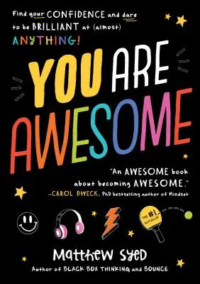 Jesteś niesamowity: Znajdź swoją pewność siebie i odważ się być genialnym w (prawie) wszystkim - You Are Awesome: Find Your Confidence and Dare to Be Brilliant at (Almost) Anything