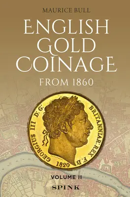 Angielskie złote monety od 1860 roku: Tom II - English Gold Coinage from 1860: Volume II