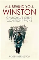 Wszystko za tobą, Winston - Wielka koalicja Churchilla 1940-45 - All Behind You, Winston - Churchill's Great Coalition 1940-45