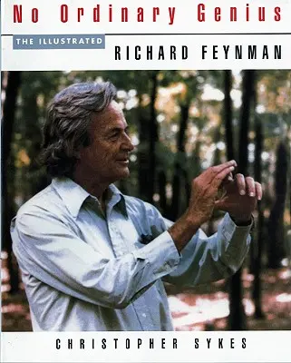 Nie ma zwykłego geniusza: Ilustrowany Richard Feynman - No Ordinary Genius: The Illustrated Richard Feynman