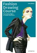 Kurs rysowania mody: Od postaci ludzkiej do ilustracji mody - Fashion Drawing Course: From Human Figure to Fashion Illustration