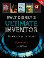 Walt Disney's Ultimate Inventor: Geniusz Uba Iwerksa - Walt Disney's Ultimate Inventor: The Genius of Ub Iwerks