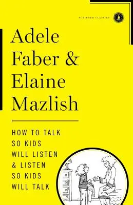 Jak mówić, żeby dzieci słuchały i słuchać, żeby dzieci mówiły? - How to Talk So Kids Will Listen & Listen So Kids Will Talk