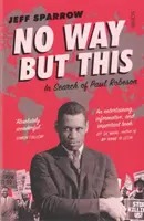 No Way But This - w poszukiwaniu Paula Robesona - No Way But This - in search of Paul Robeson