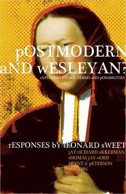 Postmodernistyczny i Wesleyański: odkrywanie granic i możliwości - Postmodern and Wesleyan?: Exploring the Boundaries and Possibilities