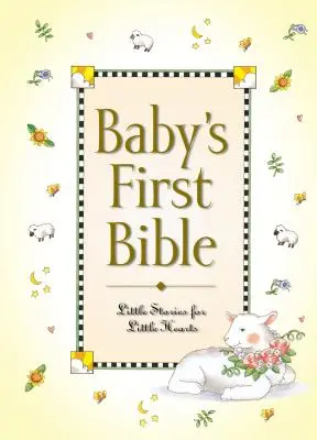 Pierwsza Biblia dziecka: Małe historie dla małych serc - Baby's First Bible: Little Stories for Little Hearts