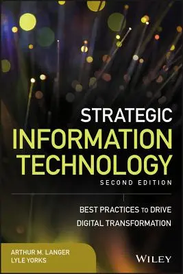 Strategiczna technologia informacyjna: Najlepsze praktyki napędzające cyfrową transformację - Strategic Information Technology: Best Practices to Drive Digital Transformation