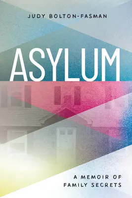 Azyl, pamiętnik rodzinnych sekretów - Asylum, a Memoir of Family Secrets