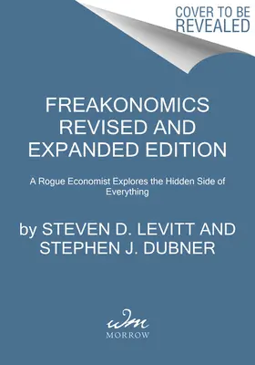 Freakonomics: Nieuczciwy ekonomista odkrywa ukrytą stronę wszystkiego - Freakonomics: A Rogue Economist Explores the Hidden Side of Everything