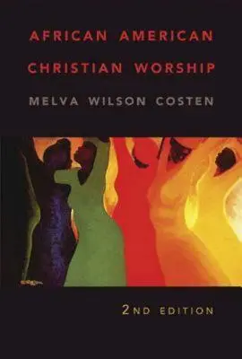 Chrześcijańskie uwielbienie Afroamerykanów: Wydanie 2 - African American Christian Worship: 2nd Edition