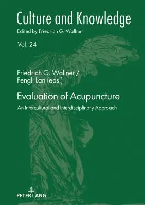 Ocena akupunktury; podejście międzykulturowe i interdyscyplinarne - Evaluation of Acupuncture; An Intercultural and Interdisciplinary Approach