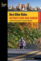 Najlepsze przejażdżki rowerowe Detroit i Ann Arbor: Wspaniałe przejażdżki rekreacyjne w południowo-wschodnim Michigan, wydanie pierwsze - Best Bike Rides Detroit and Ann Arbor: Great Recreational Rides In Southeast Michigan, First Edition