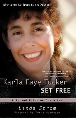 Karla Faye Tucker uwolniona: Życie i wiara w celi śmierci - Karla Faye Tucker Set Free: Life and Faith on Death Row