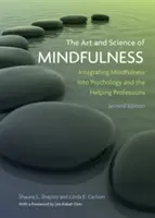 Sztuka i nauka uważności: Integracja uważności z psychologią i zawodami pomocniczymi - The Art and Science of Mindfulness: Integrating Mindfulness Into Psychology and the Helping Professions