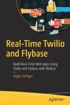 Twilio i Flybase w czasie rzeczywistym: Tworzenie aplikacji internetowych w czasie rzeczywistym przy użyciu Twilio i Flybase z Node.Js - Real-Time Twilio and Flybase: Build Real-Time Web Apps Using Twilio and Flybase with Node.Js