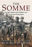 The Somme: Epicka bitwa w słowach i fotografiach żołnierzy - The Somme: The Epic Battle in the Soldiers' Own Words and Photographs