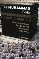 Kod Mahometa: Jak pustynny prorok doprowadził do powstania ISIS, Al-Kaidy i Boko Haram - The Muhammad Code: How a Desert Prophet Brought You ISIS, Al Qaeda, and Boko Haram