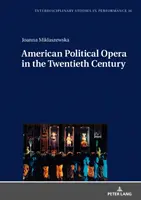 Amerykańska opera polityczna w XX wieku - American Political Opera in the Twentieth Century