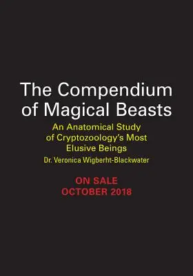 Kompendium magicznych bestii: Anatomiczne studium najbardziej nieuchwytnych istot kryptozoologii - The Compendium of Magical Beasts: An Anatomical Study of Cryptozoology's Most Elusive Beings