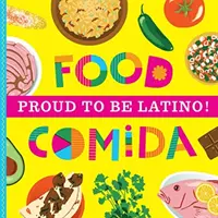 Proud To Be Latino: Jedzenie/Comida - Proud To Be Latino: Food/Comida