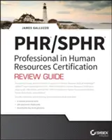 Phr and Sphr Professional in Human Resources Certification Complete Review Guide: 2018 Exams