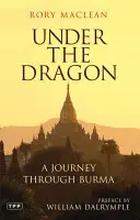 Under the Dragon: Podróż przez Birmę - Under the Dragon: A Journey Through Burma