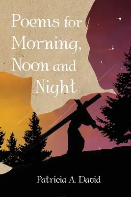 Wiersze na poranek, południe i noc - Poems for Morning, Noon and Night