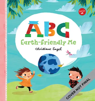 ABC dla mnie: ABC Przyjazny dla Ziemi - ABC for Me: ABC Earth-Friendly Me