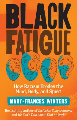 Czarne zmęczenie: Jak rasizm niszczy umysł, ciało i ducha - Black Fatigue: How Racism Erodes the Mind, Body, and Spirit