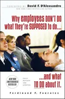 Dlaczego pracownicy nie robią tego, co powinni i co z tym zrobić? - Why Employees Don't Do What They're Supposed to Do and What to Do about It