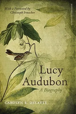 Lucy Audubon: Biografia (zaktualizowana) - Lucy Audubon: A Biography (Updated)