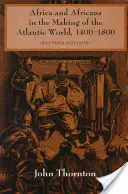 Afryka i Afrykanie w kształtowaniu świata atlantyckiego, 1400-1800 - Africa and Africans in the Making of the Atlantic World, 1400-1800