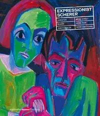 Ekspresjonista Scherer: Direkter, Roher, Emotionaler. Bardziej bezpośredni, bardziej surowy, bardziej emocjonalny - Expressionist Scherer: Direkter, Roher, Emotionaler. More Direct, More Raw, More Emotional