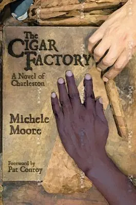 The Cigar Factory: Powieść o Charleston - The Cigar Factory: A Novel of Charleston