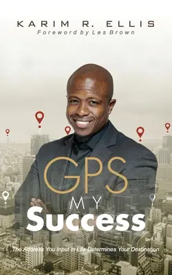 GPS mojego sukcesu: Adres wpisany w życiu określa cel podróży - GPS My Success: The Address You Input In Life Determines Your Destination