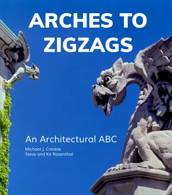 Od łuku do zygzaka: Architektoniczne ABC - Arches to Zigzags: An Architectural ABC