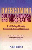 Overcoming Bulimia Nervosa and Binge Eating 3rd Edition: Przewodnik samopomocy wykorzystujący techniki poznawczo-behawioralne - Overcoming Bulimia Nervosa and Binge Eating 3rd Edition: A Self-Help Guide Using Cognitive Behavioural Techniques