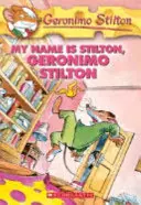 Nazywam się Stilton, Geronimo Stilton (Geronimo Stilton #19), 19: Nazywam się Stilton, Geronimo Stilton - My Name Is Stilton, Geronimo Stilton (Geronimo Stilton #19), 19: My Name Is Stilton, Geronimo Stilton