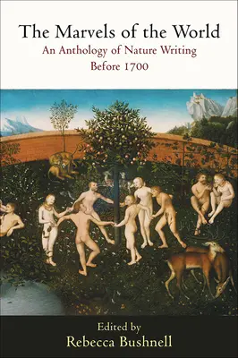 Cuda świata: Antologia literatury przyrodniczej sprzed 1700 roku - The Marvels of the World: An Anthology of Nature Writing Before 1700