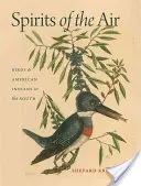 Duchy powietrza: Ptaki i amerykańscy Indianie na południu - Spirits of the Air: Birds & American Indians in the South