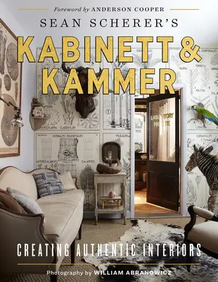 Sean Scherer's Kabinett & Kammer: Tworzenie autentycznych wnętrz - Sean Scherer's Kabinett & Kammer: Creating Authentic Interiors