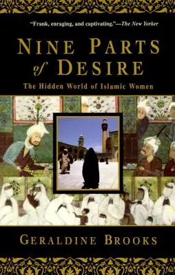 Dziewięć części pożądania: ukryty świat islamskich kobiet - Nine Parts of Desire: The Hidden World of Islamic Women