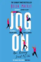 Jog On: Jak bieganie uratowało mi życie - Jog On: How Running Saved My Life