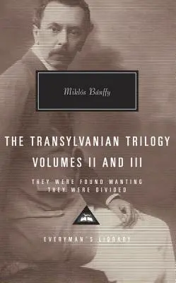 Trylogia Siedmiogrodzka, tom II i III: Znaleźli się w niedostatku, zostali podzieleni - The Transylvanian Trilogy, Volumes II and III: They Were Found Wanting, They Were Divided